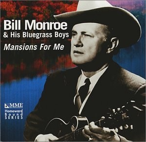 Bill Monroe And His Bluegrass Boys – Mansions For Me (CD)