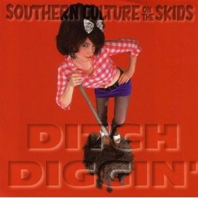 Southern Culture On The Skids – Ditch Diggin' (CD)