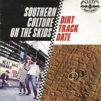 Southern Culture On The Skids – Dirt Track Date (CD)