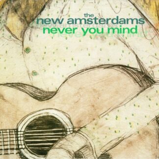 New Amsterdams, The – Never You Mind (CD)