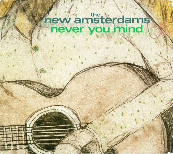 New Amsterdams, The – Never You Mind (CD)
